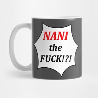 NANI?! Mug